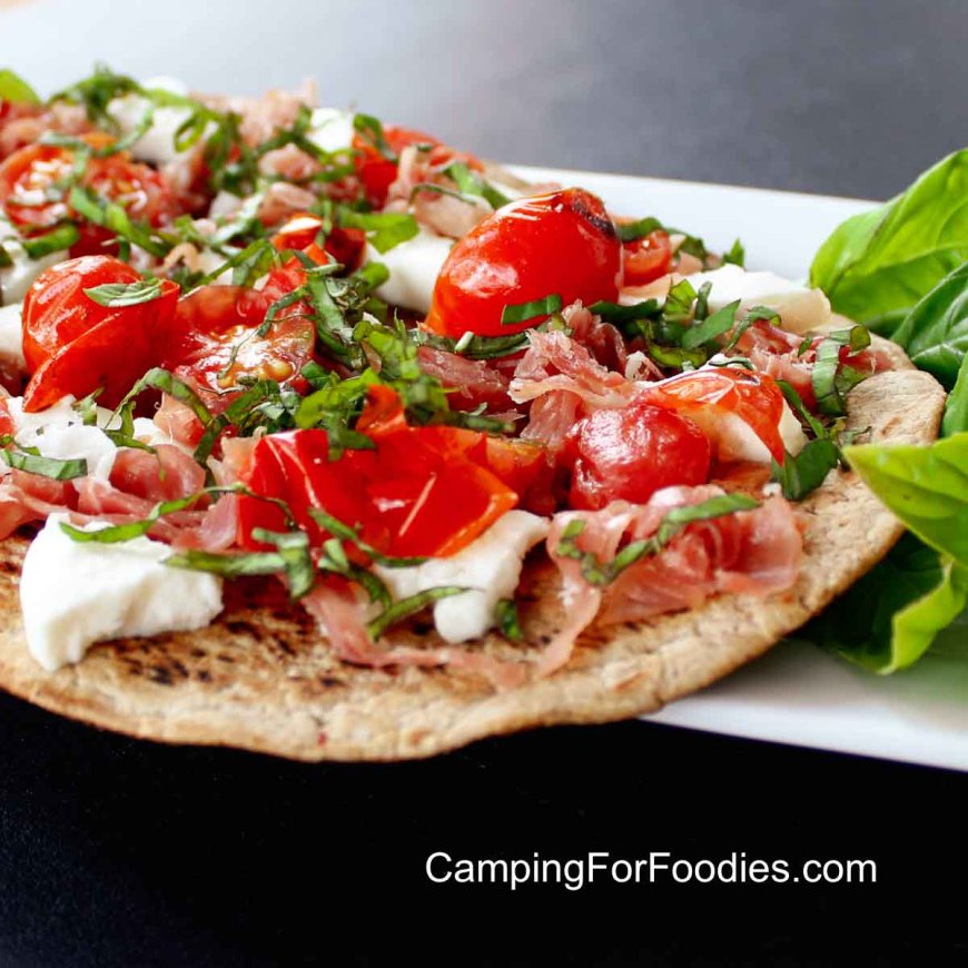 Caprese Flatbread With Prosciutto: Easy Campfire Flatbread Pizza