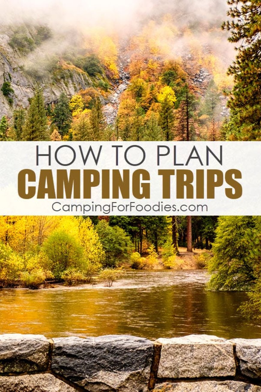 How To Plan A Camping Trip (that is all fun, and no stress!)