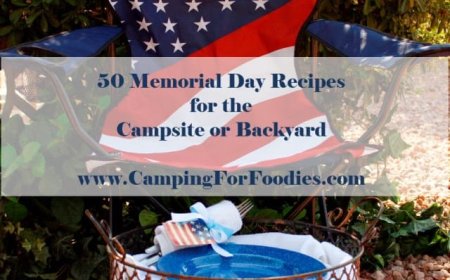 50+ Memorial Day Camping Recipes For Your Holiday Menu