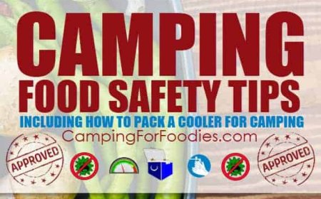 Camping Food Storage Ideas: Food Safety & Handling Tips