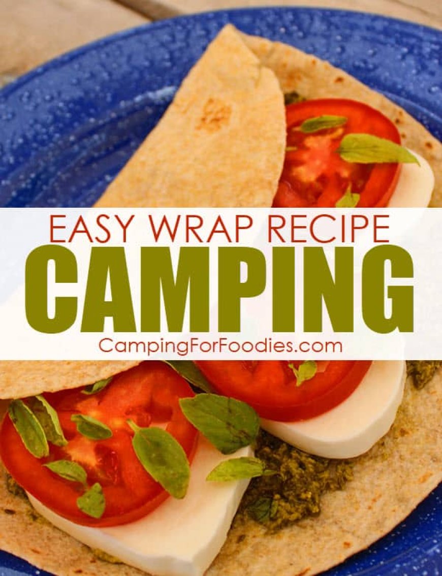 Pesto Tomato Wraps Easy Camping Recipe