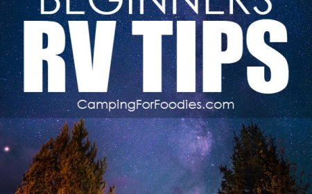 RVing Tips For Beginners: Enjoying The Maiden Journey