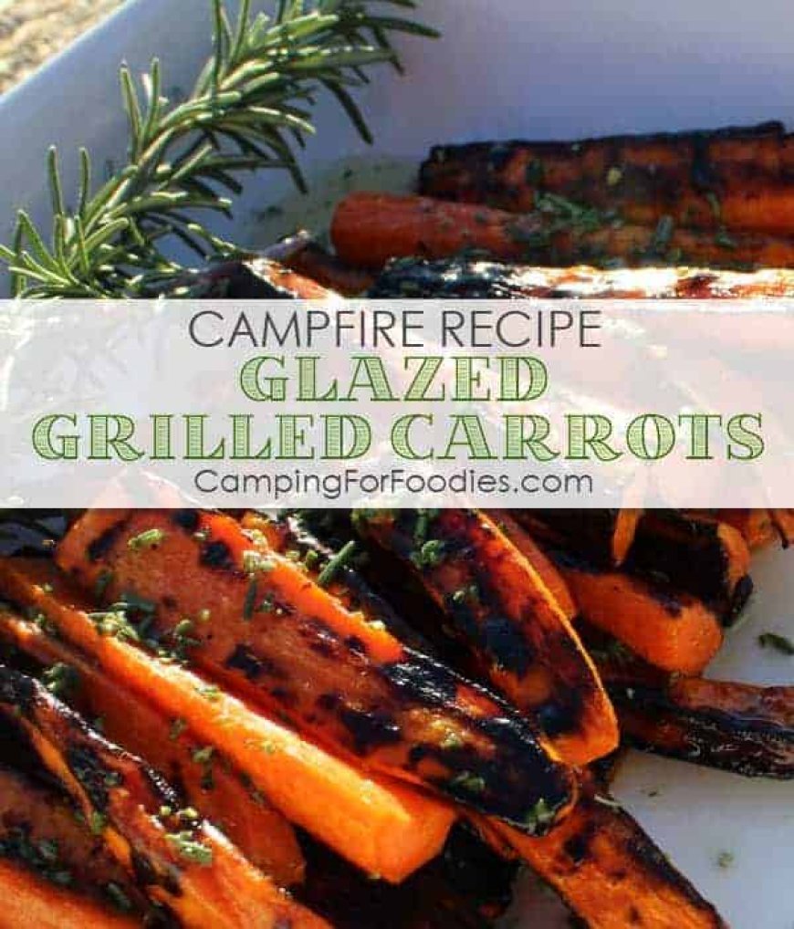 Campfire Glazed Grilled Carrots Camping Recipe