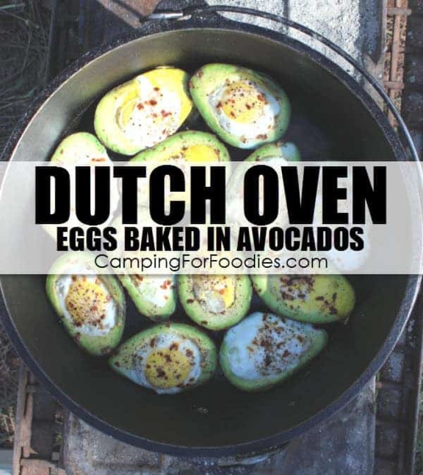 Egg Stuffed Avocados: Easy Dutch Oven Baked Eggocado Recipe