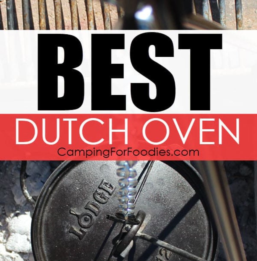 Find YOUR Personal Best Dutch Oven For Camping (2023)