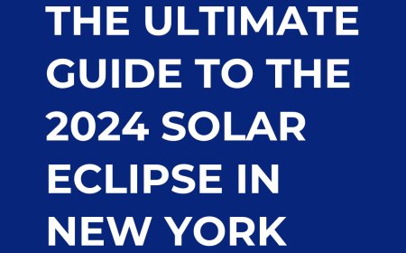 The Ultimate Guide to Experiencing the 2024 Total Solar Eclipse in New York