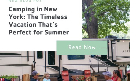 Camping in New York: The Timeless Vacation That’s Perfect for Summer