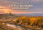 Planning Ahead for the Little Bighorn Anniversary: Why November Is the Right Time