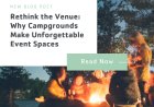 Rethink the Venue: Why Campgrounds Make Unforgettable Event Spaces