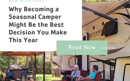 Why Becoming a Seasonal Camper Might Be the Best Decision You Make This Year