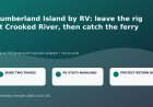 Cumberland Island by RV: leave the rig at Crooked River, then catch the ferry